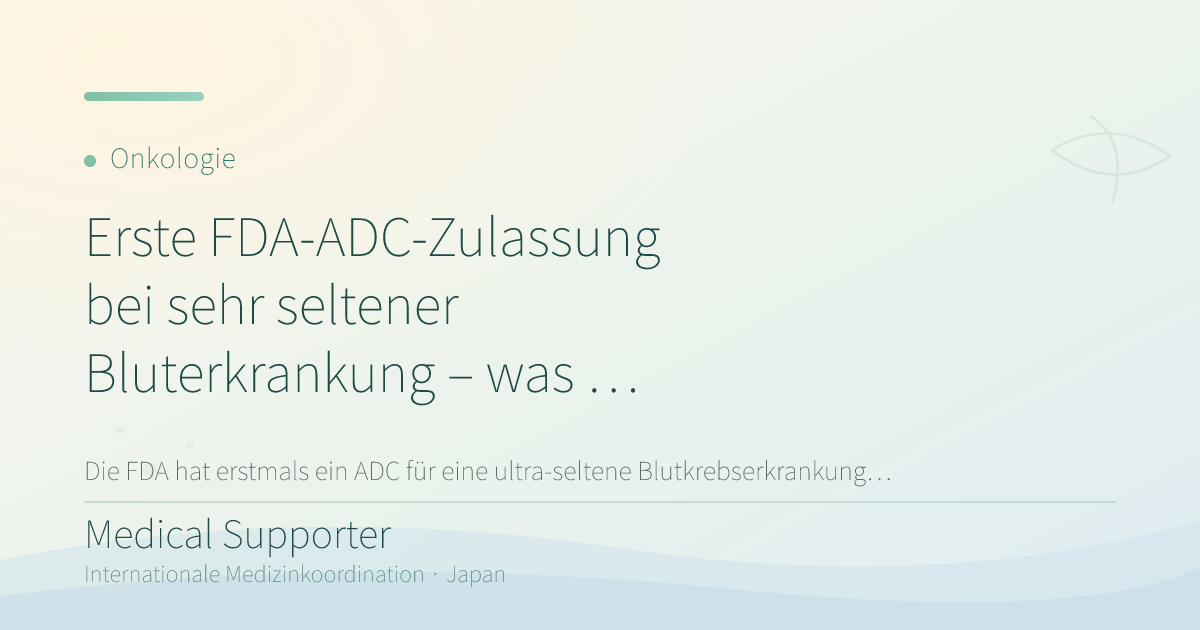AbbVie ADC erhält FDA-Zulassung bei seltener Blutkrebserkrankung