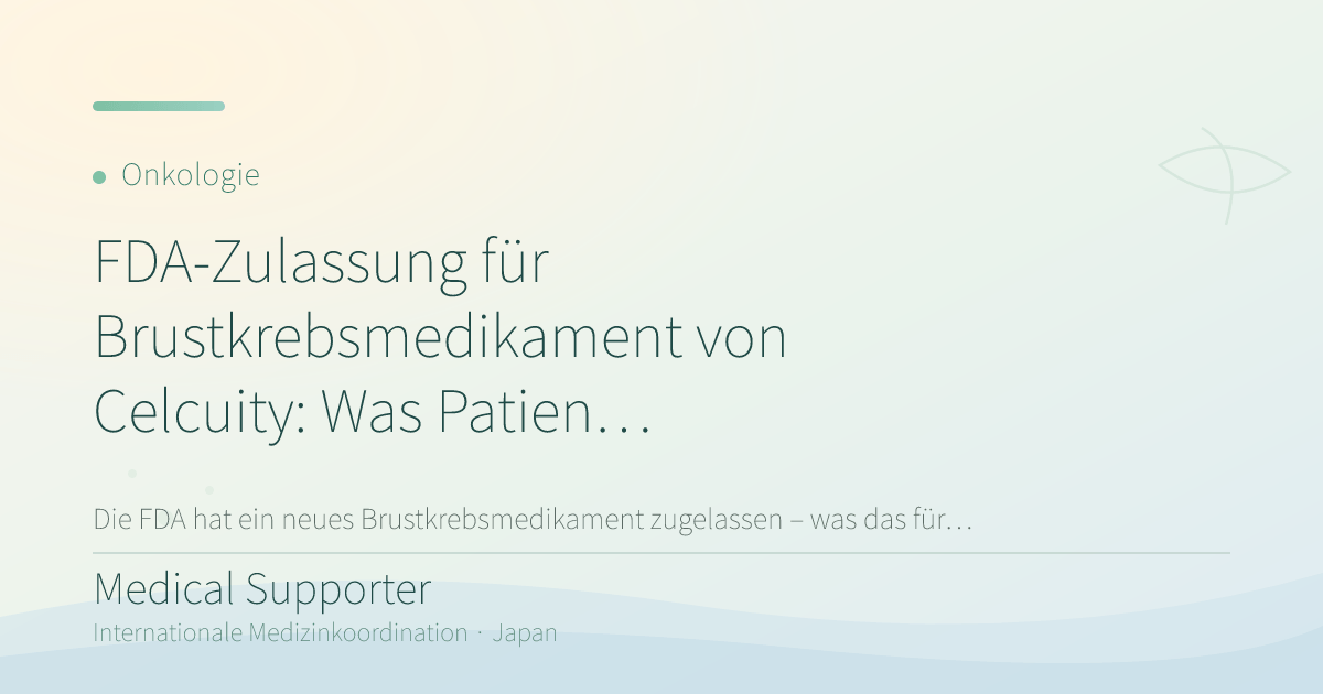 FDA-Zulassung für Brustkrebsmedikament von Celcuity: Was Patientinnen wissen sollten