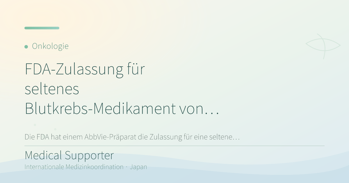 FDA-Zulassung für seltenes Blutkrebs-Medikament von AbbVie