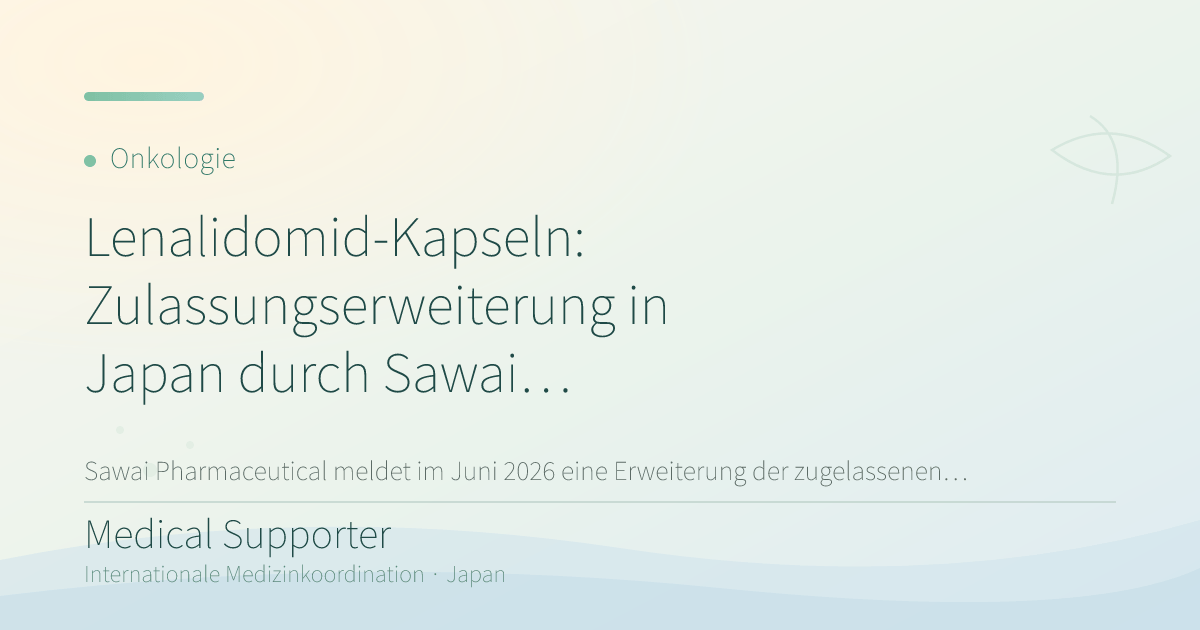 Lenalidomid-Kapseln: Zulassungserweiterung in Japan durch Sawai Pharmaceutical