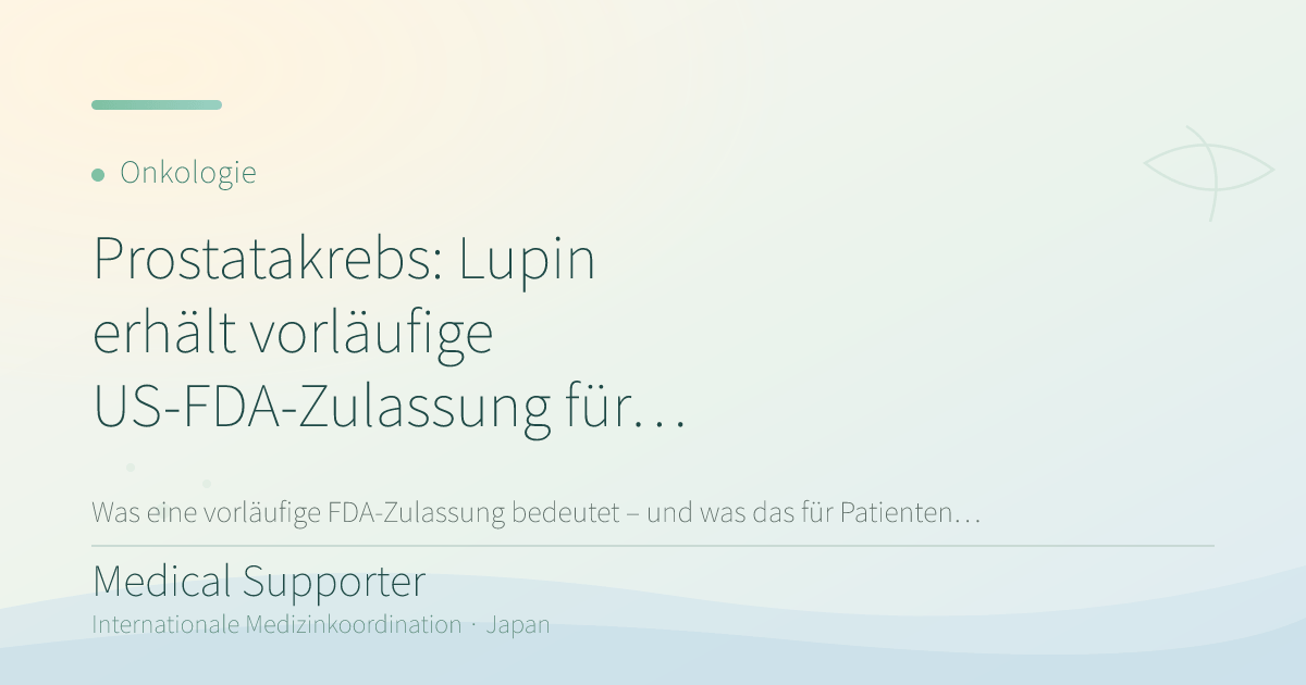 Prostatakrebs: Lupin erhält vorläufige US-FDA-Zulassung für neues Medikament