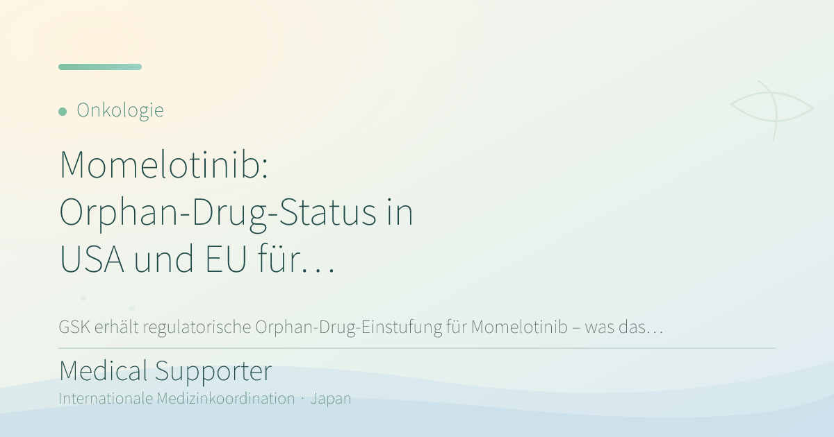 Momelotinib: Orphan-Drug-Status in USA und EU für VEXAS-Syndrom