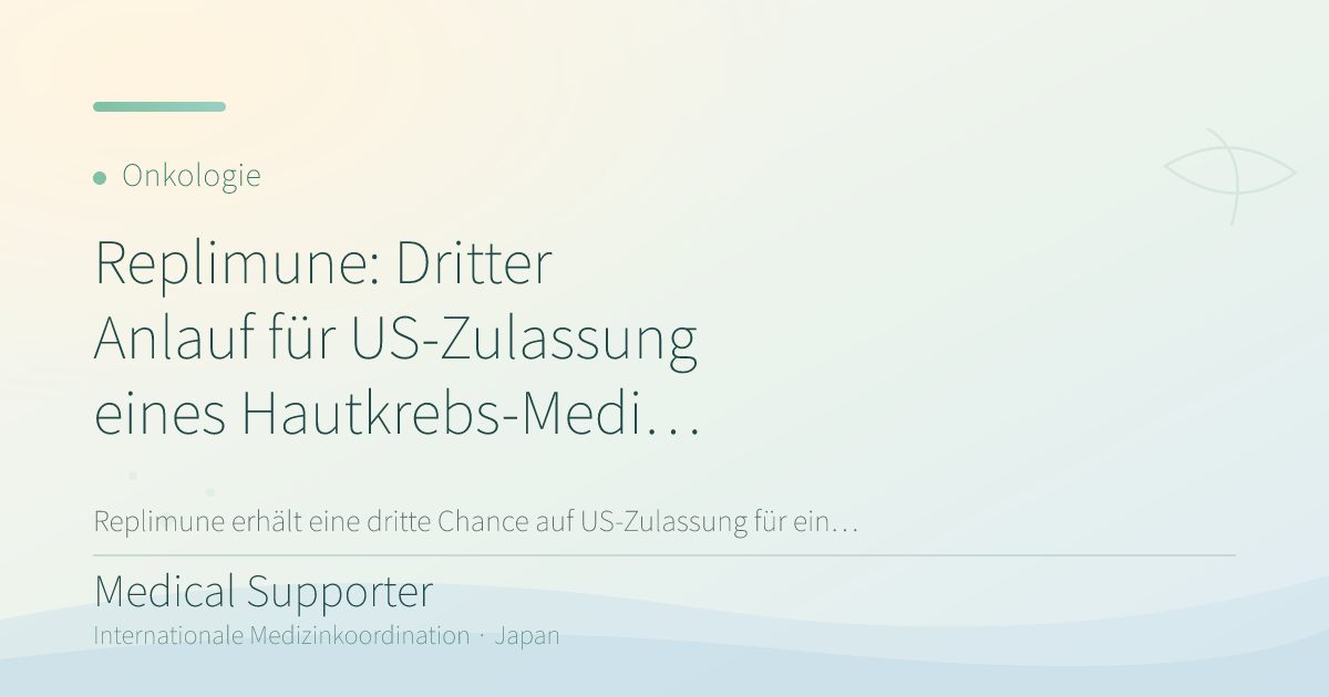 Replimune: Dritter Anlauf für US-Zulassung eines Hautkrebs-Medikaments