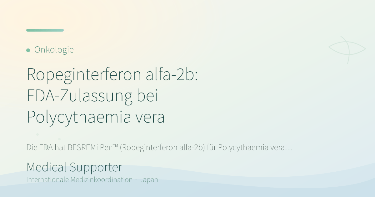 Ropeginterferon alfa-2b: FDA-Zulassung bei Polycythaemia vera