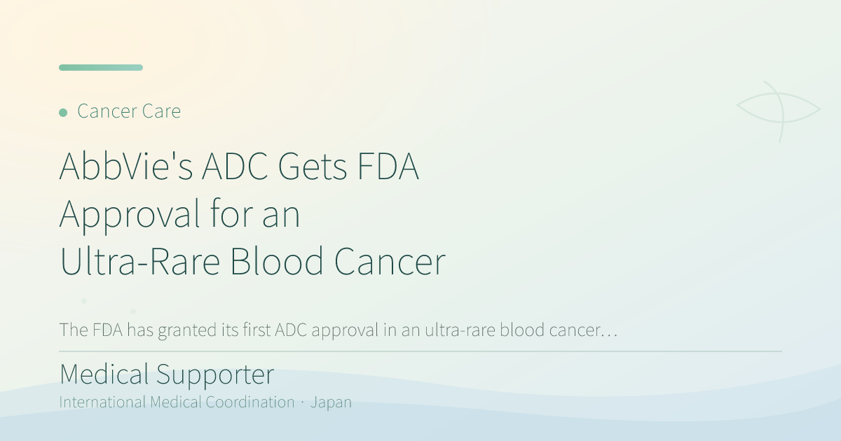 AbbVie ADC Drug Wins FDA Approval for an Ultra-Rare Blood Cancer