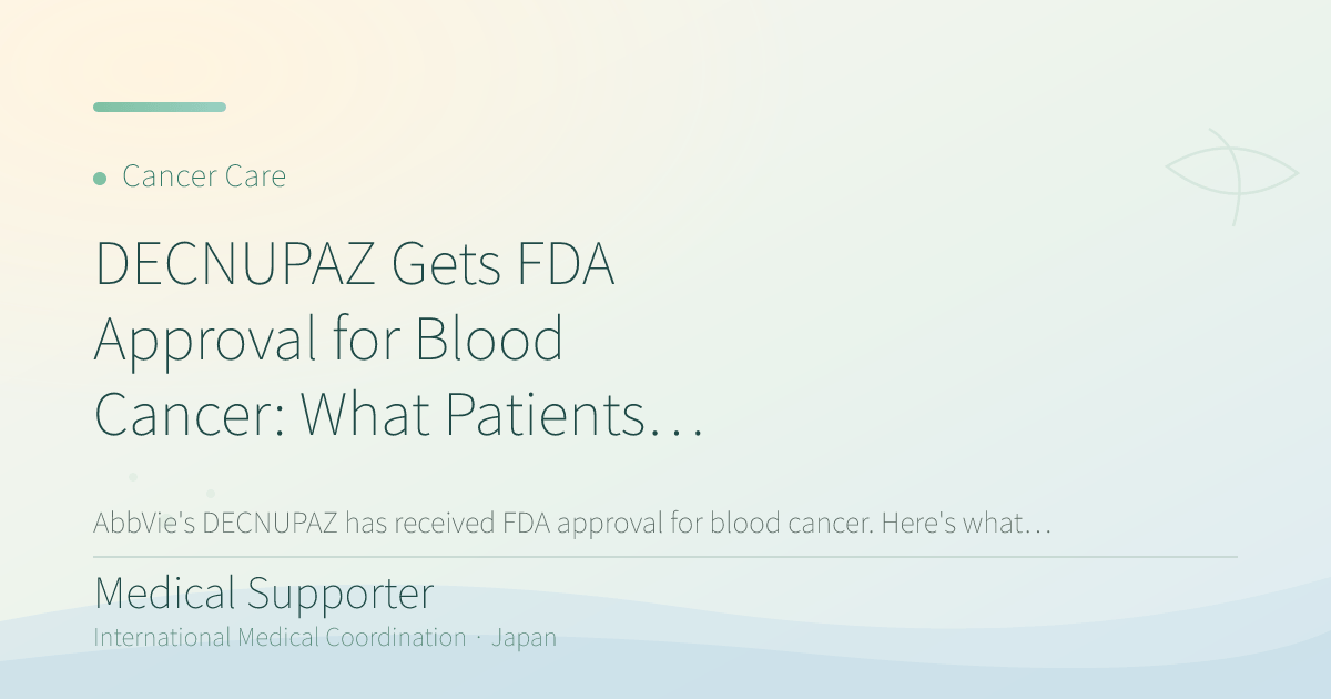 DECNUPAZ Gets FDA Approval for Blood Cancer: What Patients Should Know