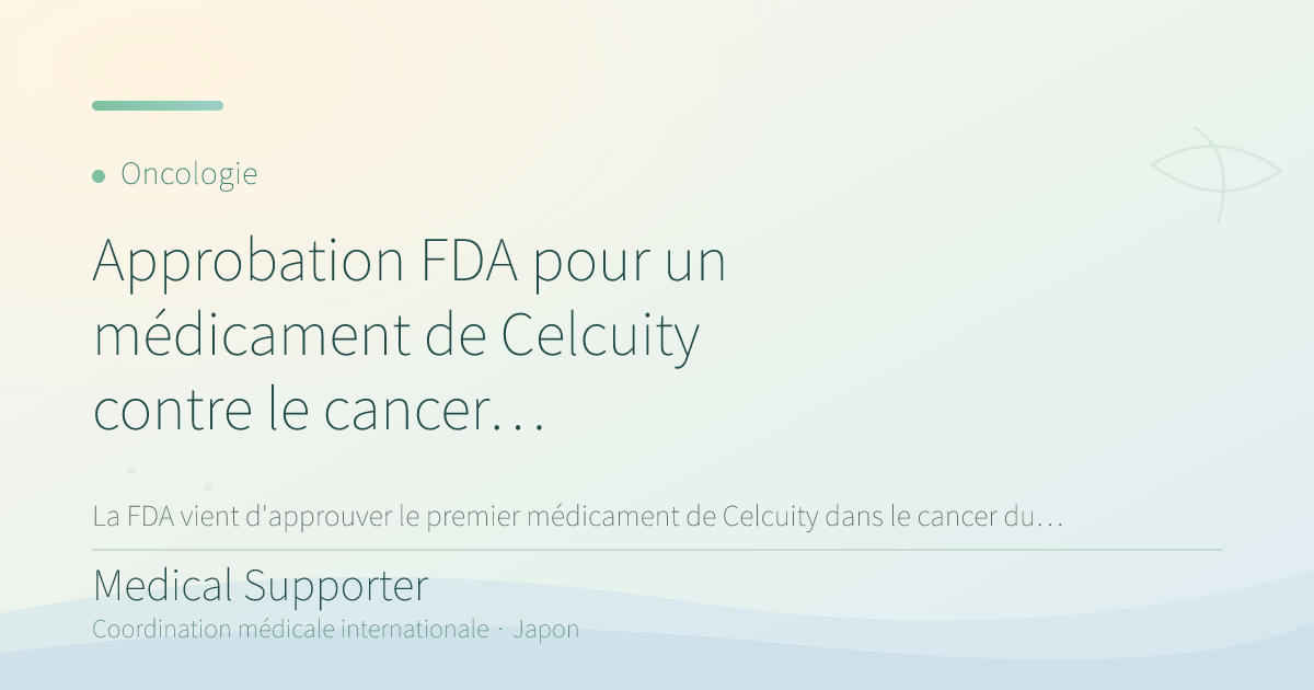 Approbation FDA pour un médicament de Celcuity contre le cancer du sein